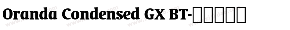Oranda Condensed GX BT字体转换